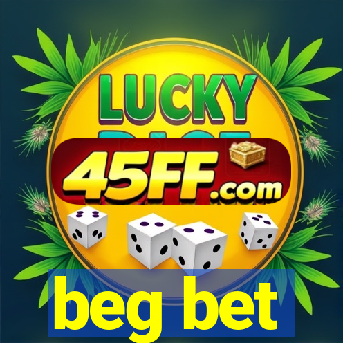 beg bet